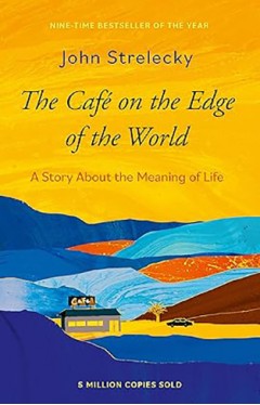 The Café on the Edge of the World: A Story About the Meaning of Life